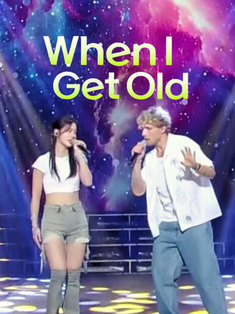 When I Get Old When I Get Old