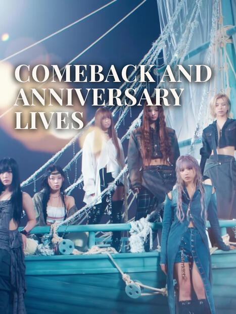 Anniversary and Comeback Lives Anniversary and Comeback Lives