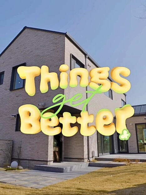 Things Get Better Things Get Better
