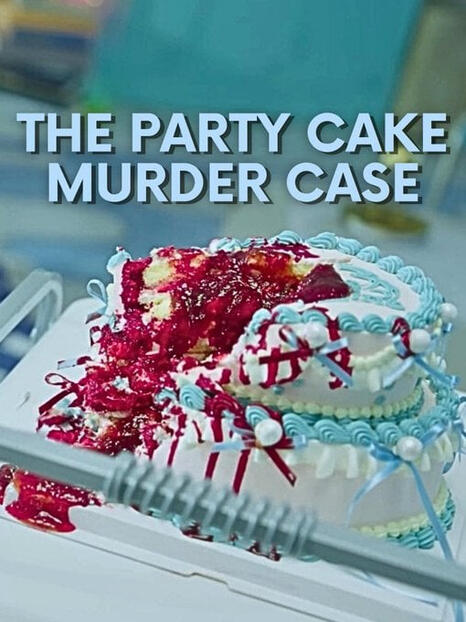 The Party Cake Murder Case The Party Cake Murder Case