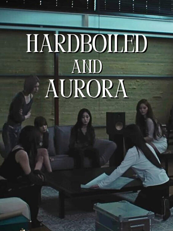 HARDBOILED AND AURORA