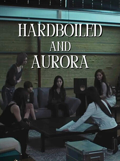 HARDBOILED AND AURORA HARDBOILED AND AURORA