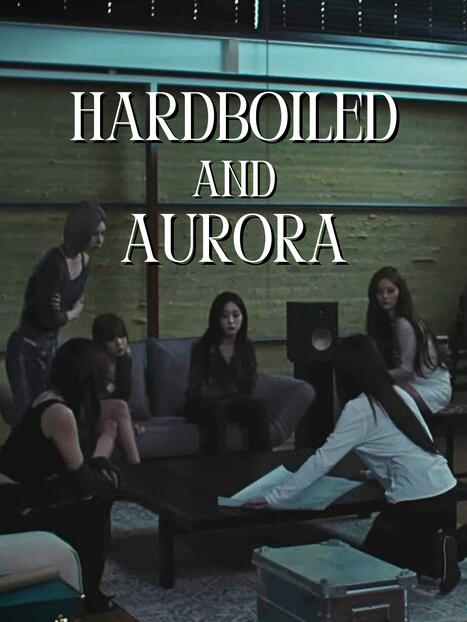 HARDBOILED AND AURORA HARDBOILED AND AURORA