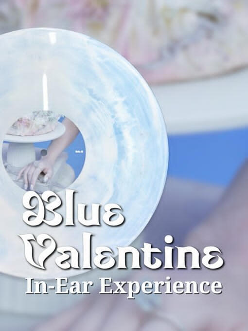 Blue Valentine In-Ear Experience
