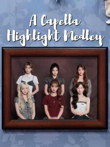 Acapella Highlight Medley Acapella Highlight Medley